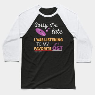 I listen to my favorite OST Baseball T-Shirt